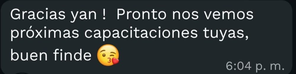 Gracias, Yani. Pronto nos vemos en próximas capacitaciones tuyas.